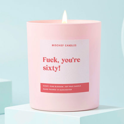 Fuck You're Sixty Candle