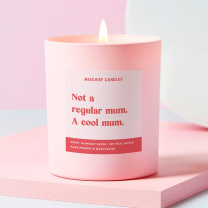 Not A Regular Mum A Cool Mum Candle