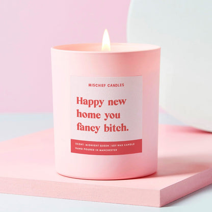 Happy New Home You Fancy Bitch candle