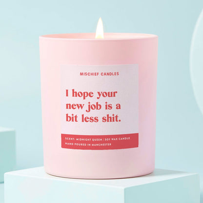Hope Your New Job Is Less Shit Candle